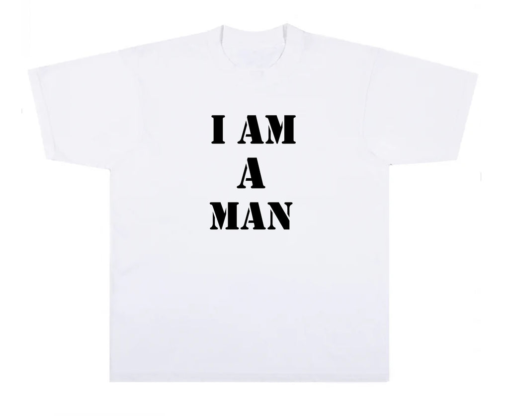I Am A Man Tee